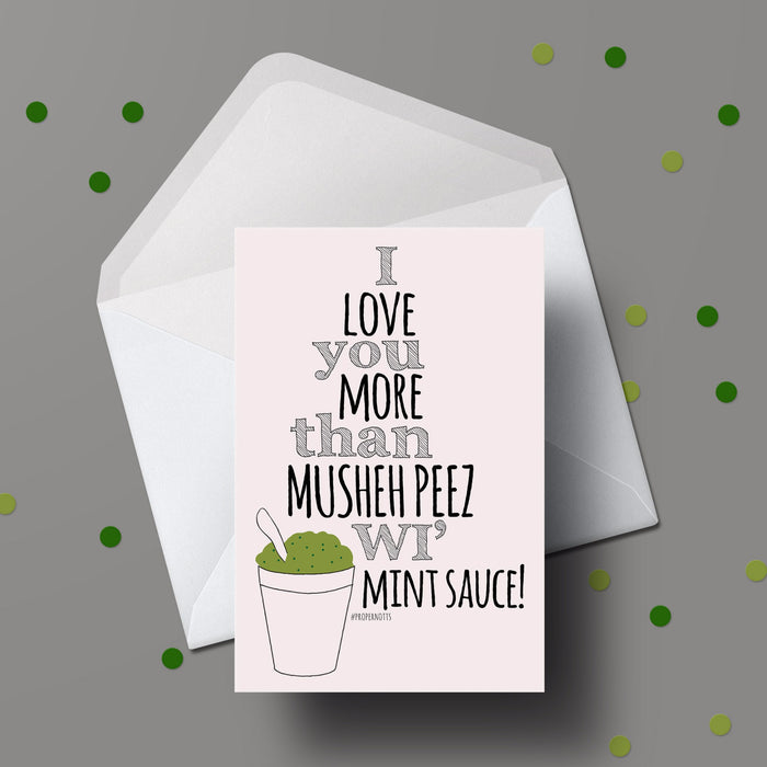 I love you more than musheh peez wi' mint sauce! Greetings Card