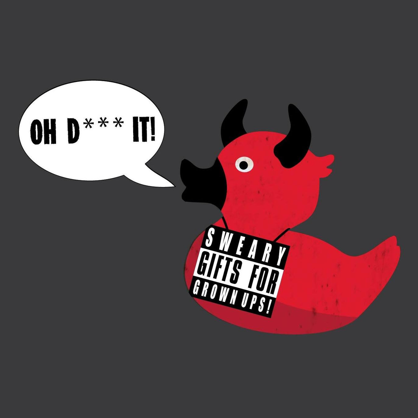 Oh Duck it! Sweary Gifts (Over 18's)