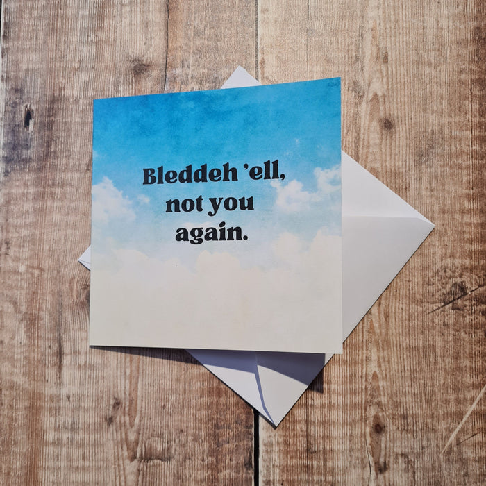 Bleddeh 'ell not you again Greetings Card