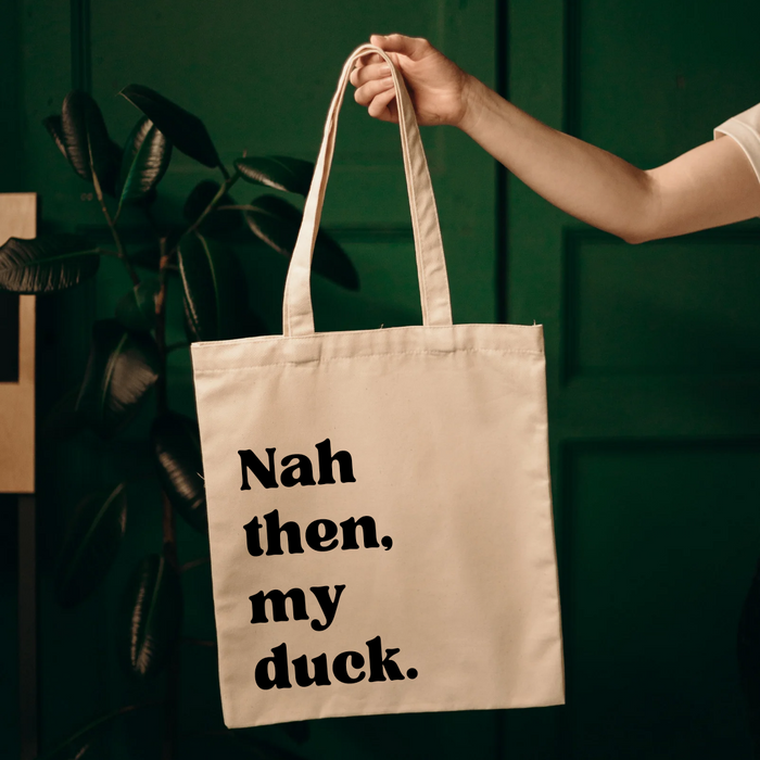 Nah then, my duck. Cotton Tote Bag