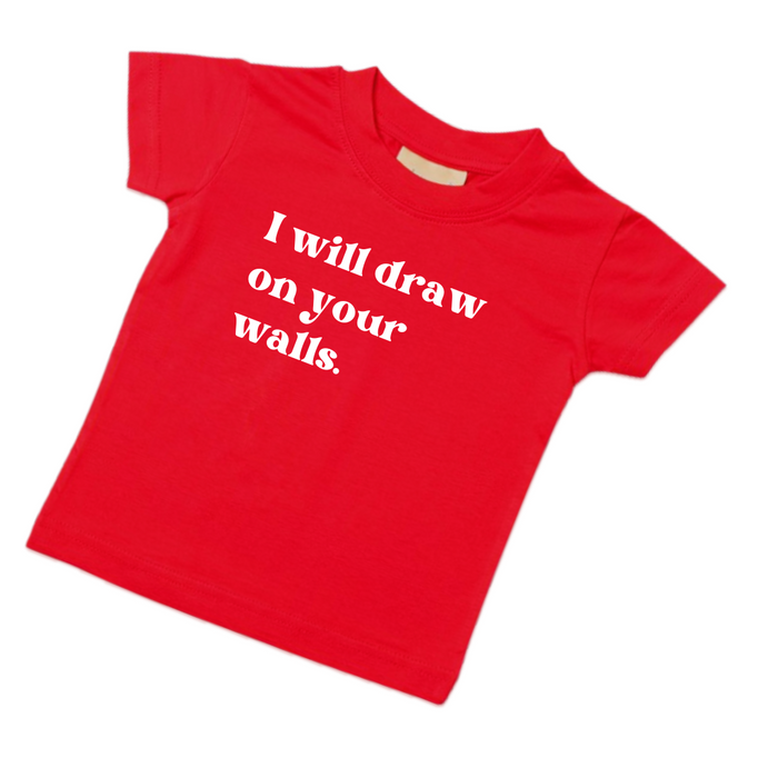 I will draw on your walls kids T-shirt
