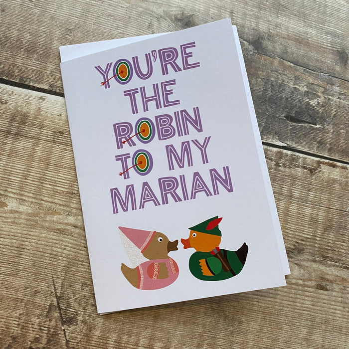 You're the Robin to my Marian Greetings Card