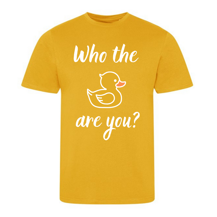 Who the duck are you? T-shirt