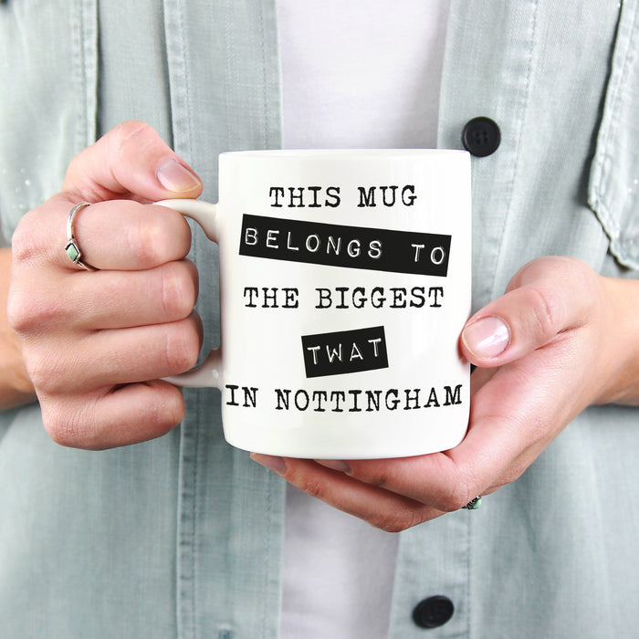 Biggest T*at in Nottingham - Mug