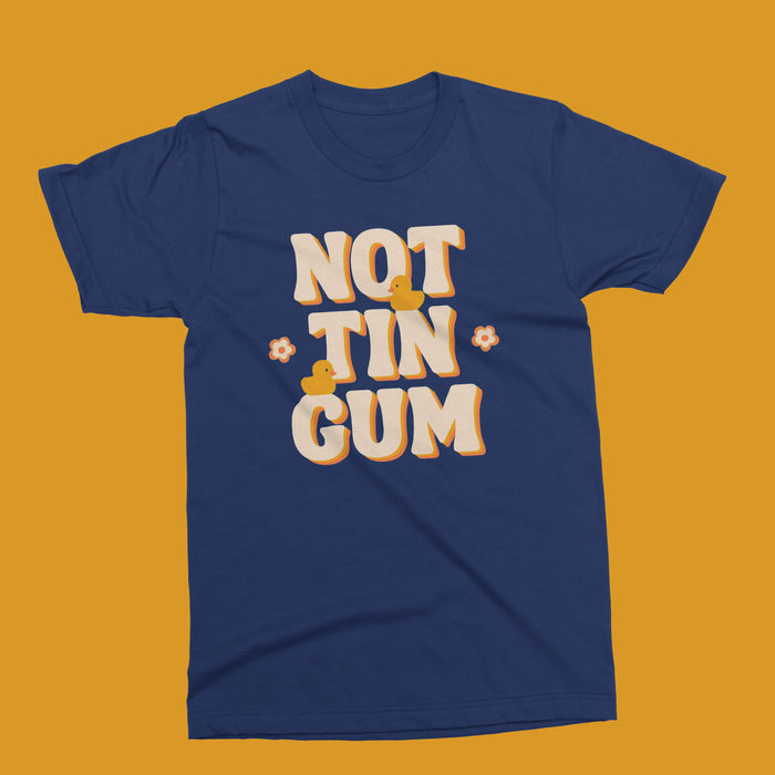 Not tin gum capital letters T-Shirt