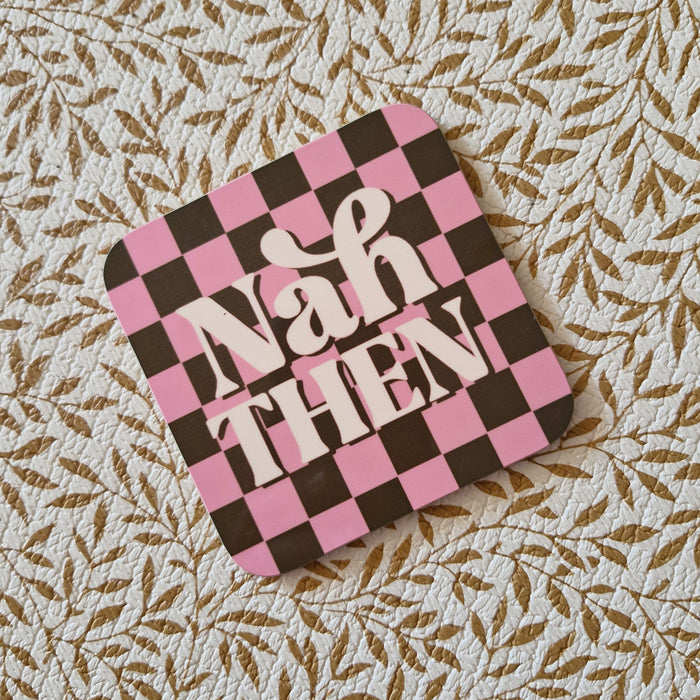 Nah Then Coaster