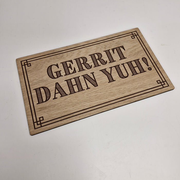 Gerrit dahn yuh! Wooden Plaque