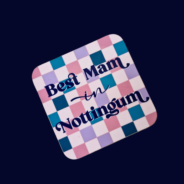 Best Mam in Nottingum Coaster