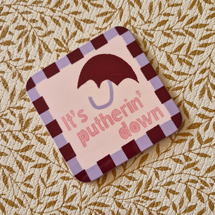 It's  putherin' down Coaster