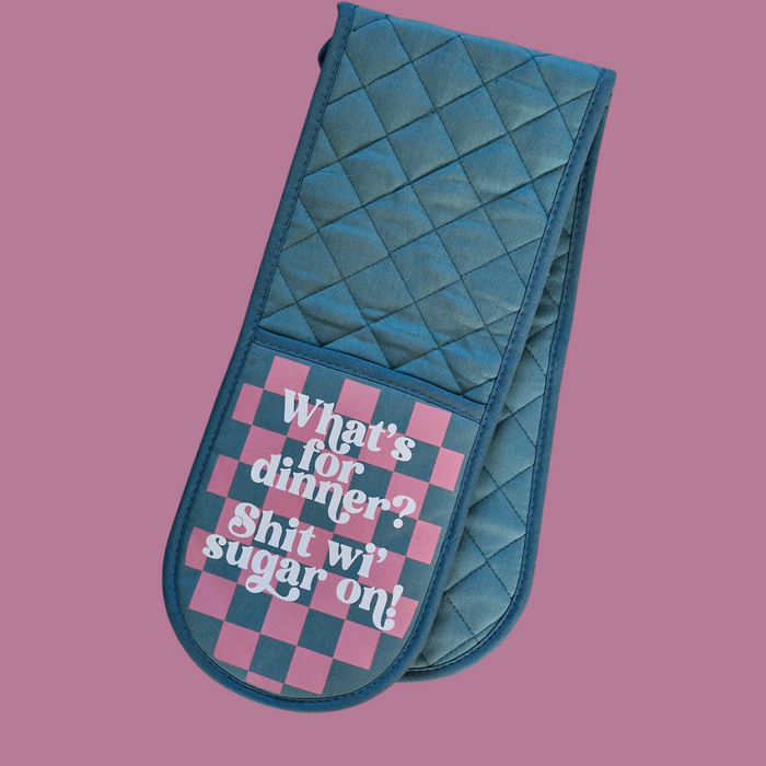 What's for dinner, Shit wi sugar on Oven gloves