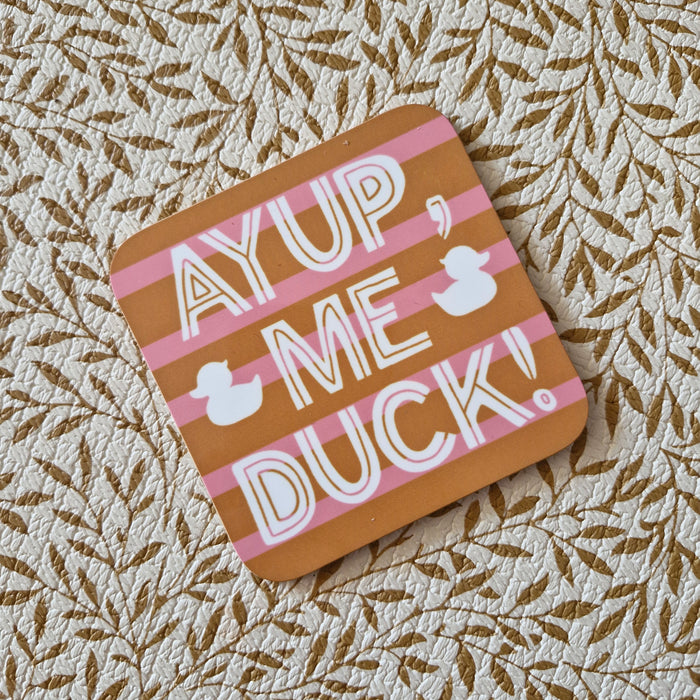 Ay up, me duck! Multi colour Coaster