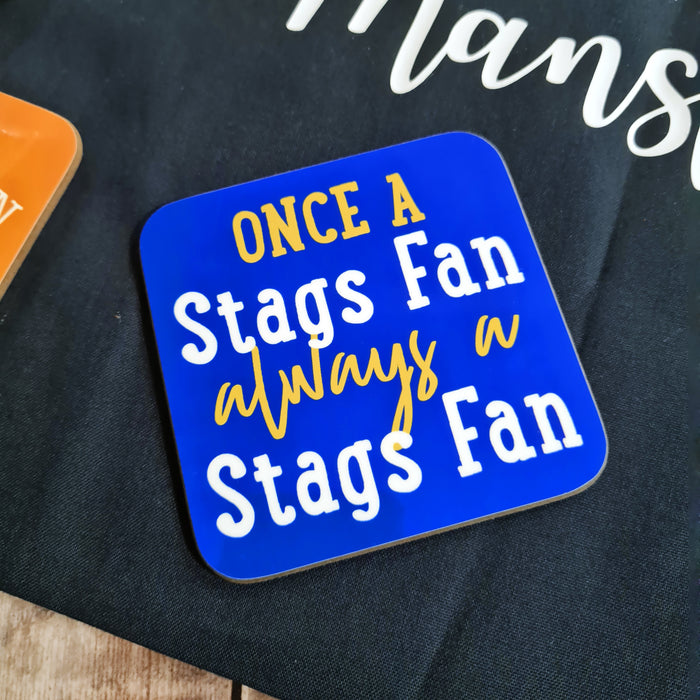 Once a stags fan, always a stags fan Coaster
