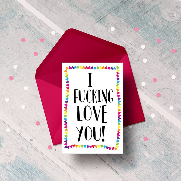 I f*cking love you! Card