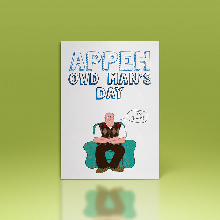 Appeh Owd Man's Day (ta duck) Fathers Day Card