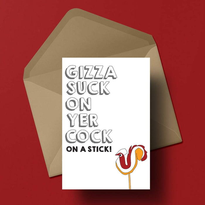 Gizza suck on your Cock on a stick! Greetings Card