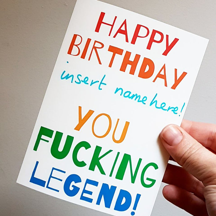 Happy Birthday you F*cking Legend! Card
