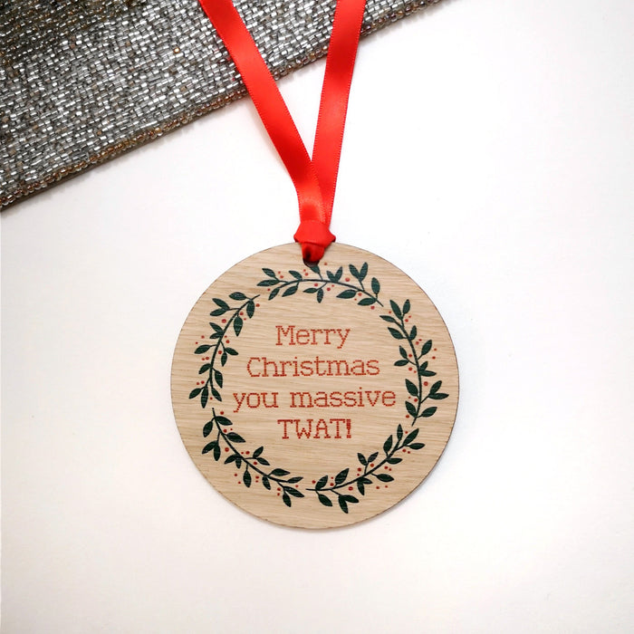 Merry Christmas you massive twat!  Christmas Decorations