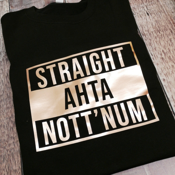 Straight ahta Nott'num Sweatshirt