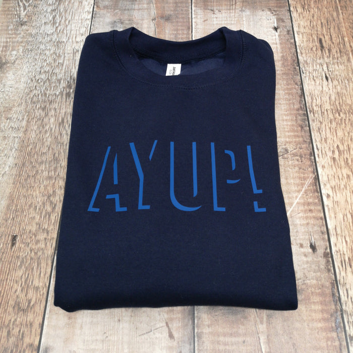 Ayup! Sweatshirt