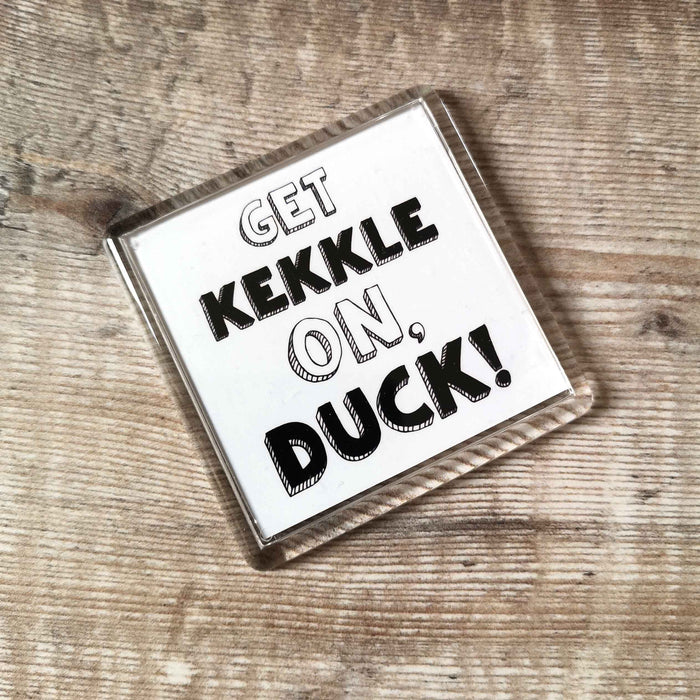 Get kekkle on, duck! Dialect Fridge Magnet