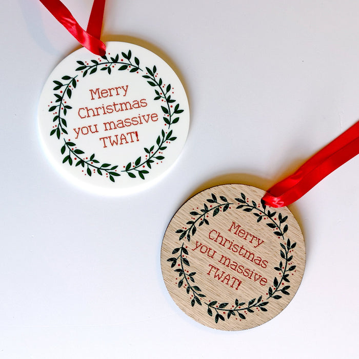 Merry Christmas you massive twat!  Christmas Decorations