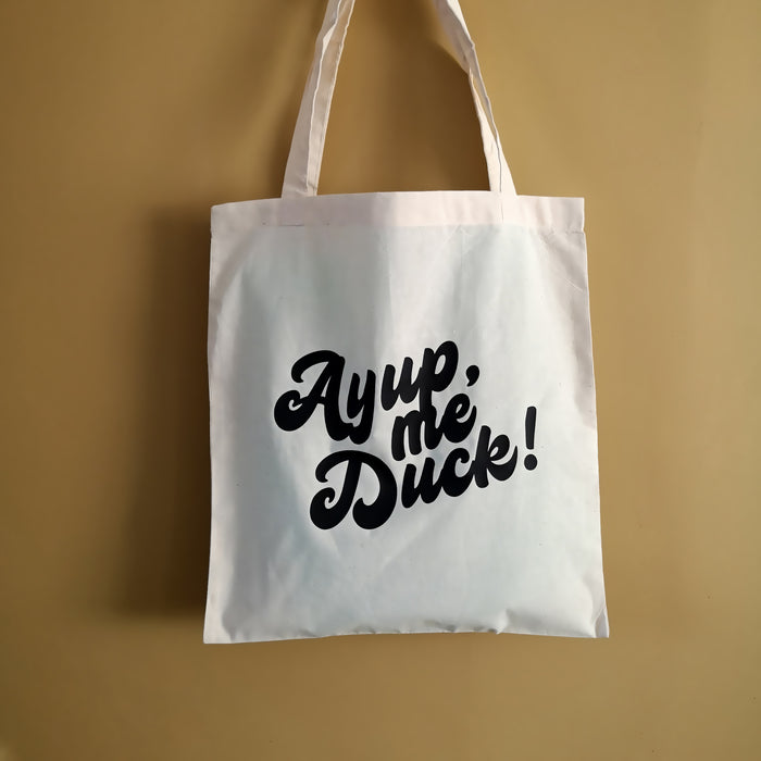 Ay Up Me Duck! Bubble font Tote Bag