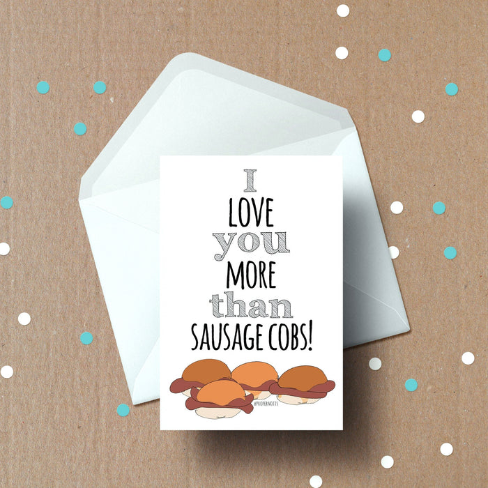 I love you more than sausage cobs! Greetings Card