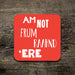am not frum raahnd 'ere coaster, nottinghamshire, notts, coaster, dialect, gifts, red, homeware