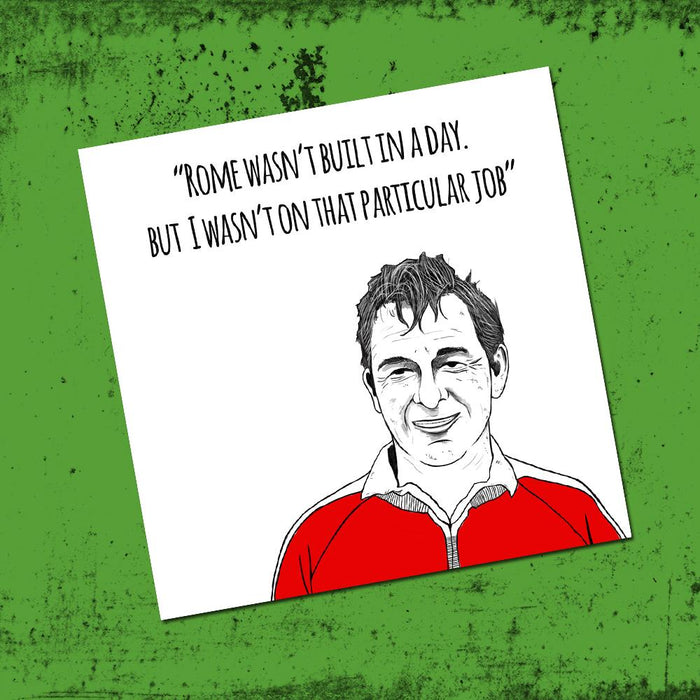 Rome wasn't built in a day - Brian Clough Quote 12x12 Print