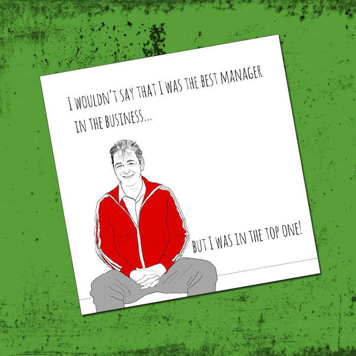 The Top One - Brian Clough Quote Print