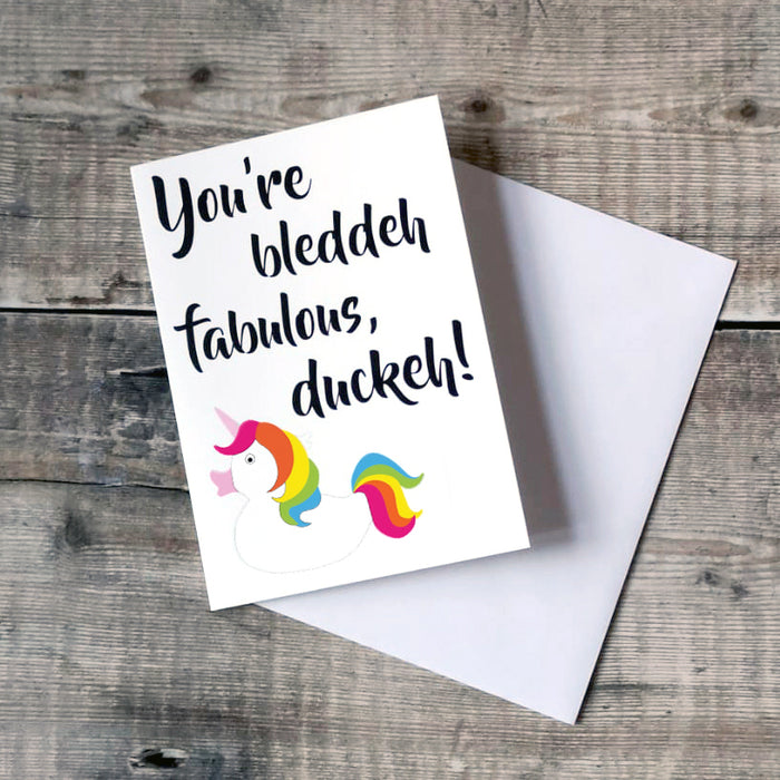 You're Bleddeh Fabulous Duckeh! Card