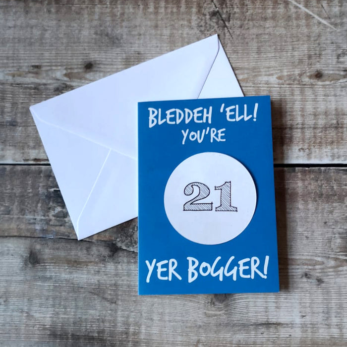 Bleddeh 'ell you're old, yer Bogger! BIRTHDAY CARD (Custom Age)