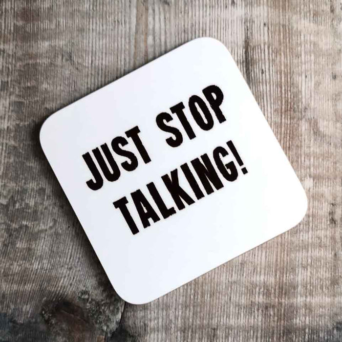 Just stop talking! Coaster