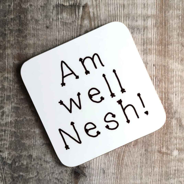 Am Well Nesh! Coaster