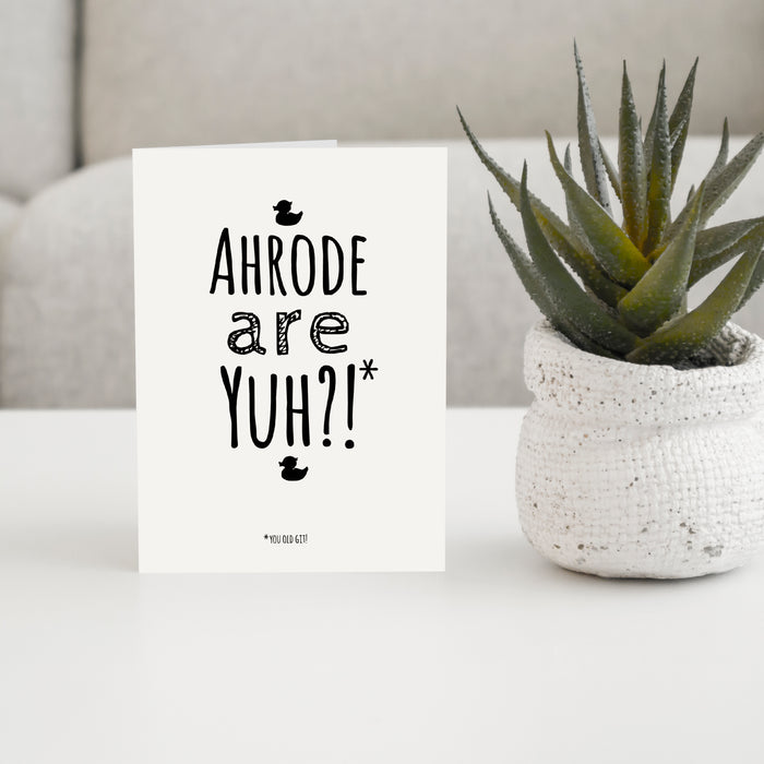 Ahrode are yuh?! Birthday Card