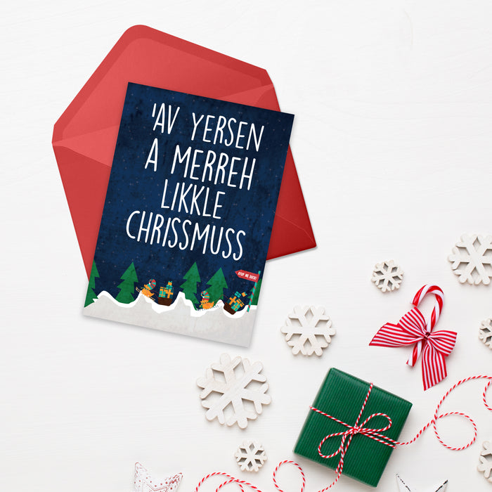 Av yersen a Merreh likkle Chrissmuss New Christmas Card