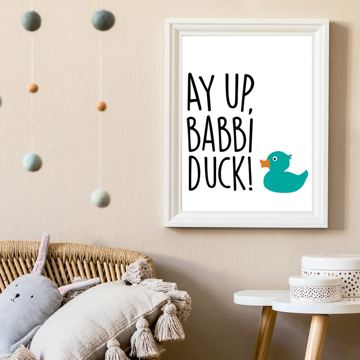 Ayup Babbi duck! Poster Print
