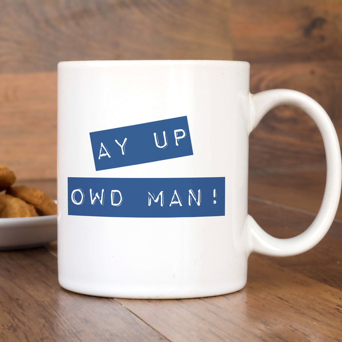 Ay up Owd Man! Personalised Mugs