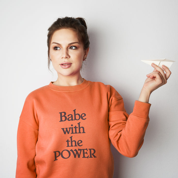 Babe with the power Sweatshirt