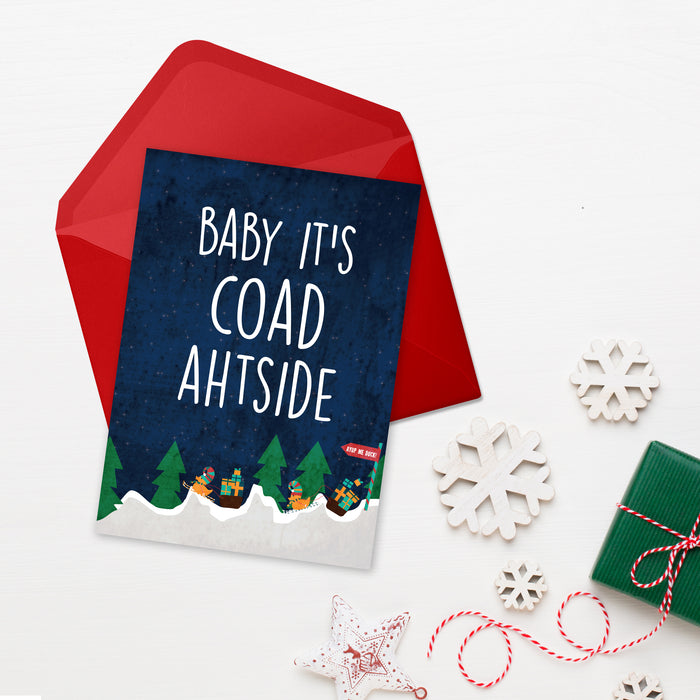 Baby it's coad ahtside Christmas Card