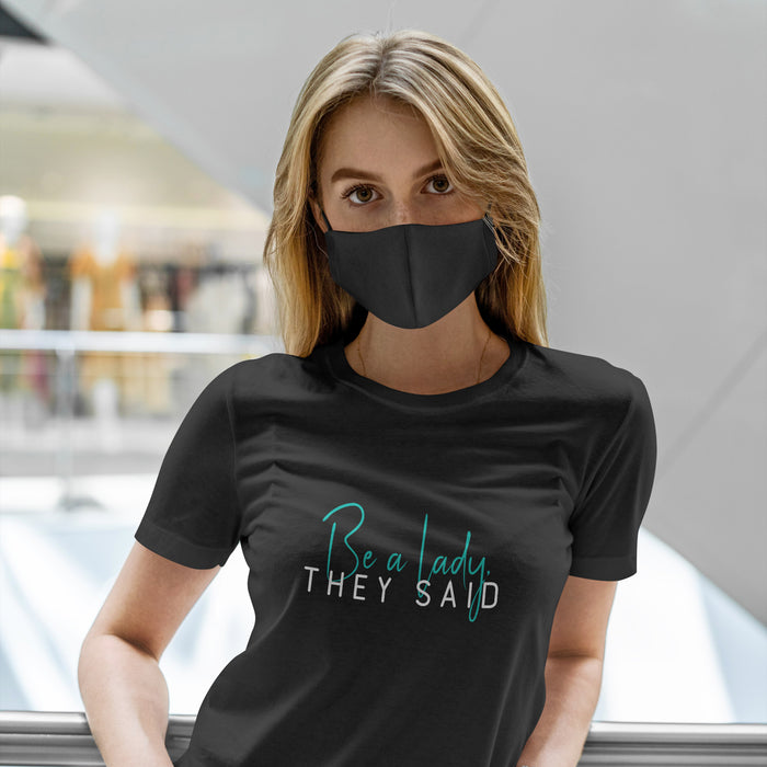 Be a lady, they said T-shirt