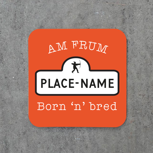 Born 'n' bred (place-name) Coaster