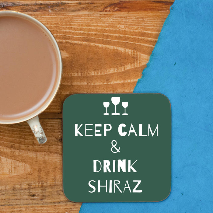 Keep Calm and Drink Shiraz Coaster