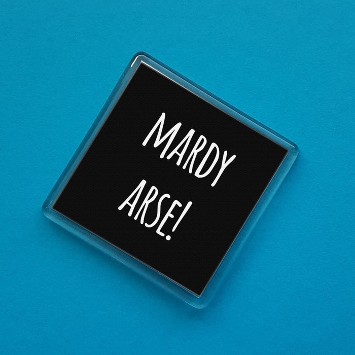 Mardy Arse! Dialect Fridge Magnet