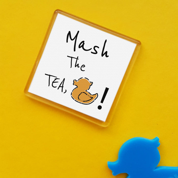Mash the Tea, Duck! Dialect Fridge Magnet