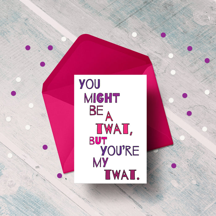 You might be a tw*t - Greetings card