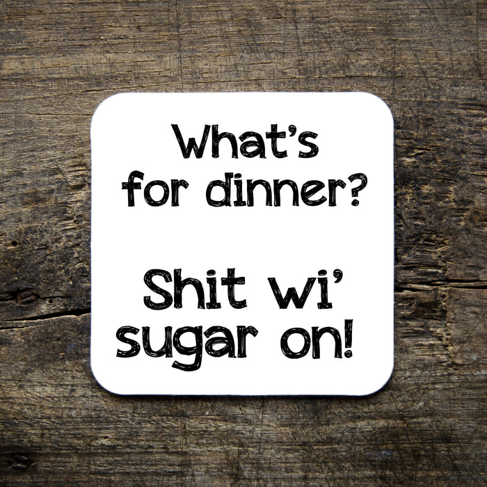 What's for dinner? Coaster