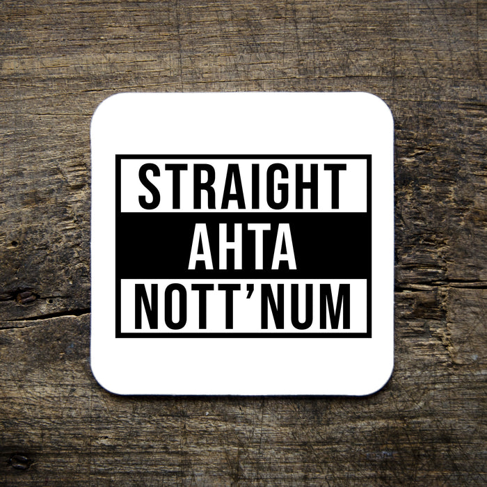 Straight ahta Nott'num - Coaster