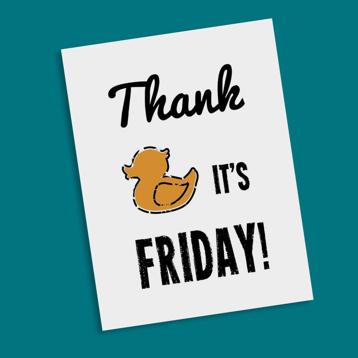 Thank duck it's Friday! Print