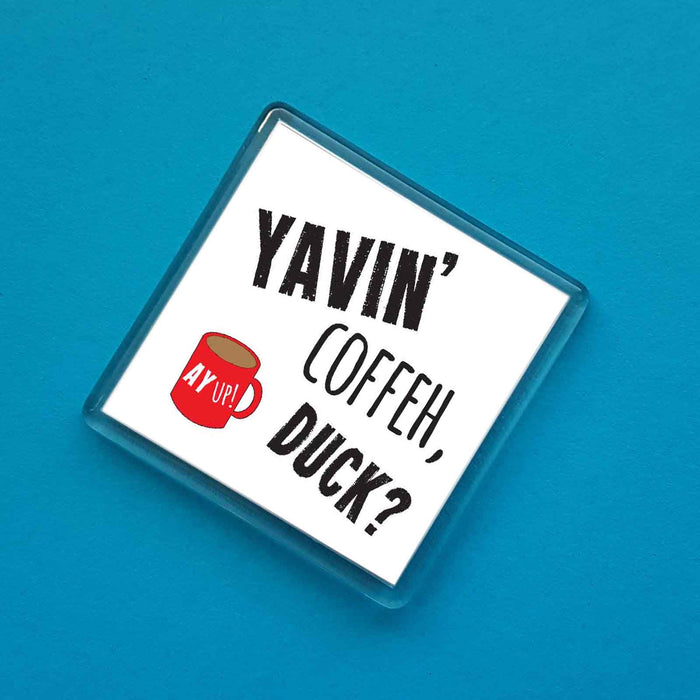 Yavin' Coffeh, Duck? Dialect Fridge Magnet